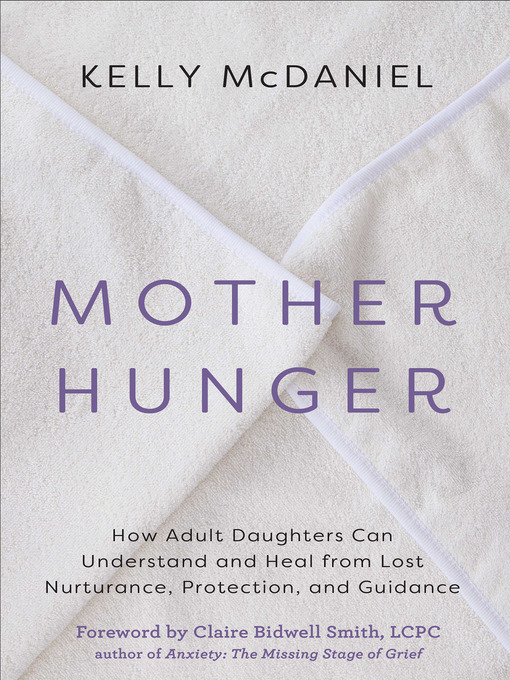 Title details for Mother Hunger by Kelly McDaniel - Available